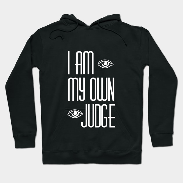 I am my own judge Hoodie by hypedealer